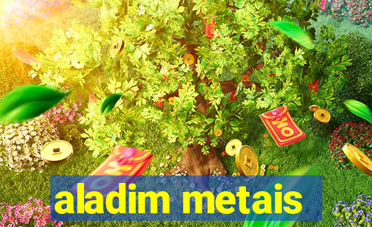 aladim metais